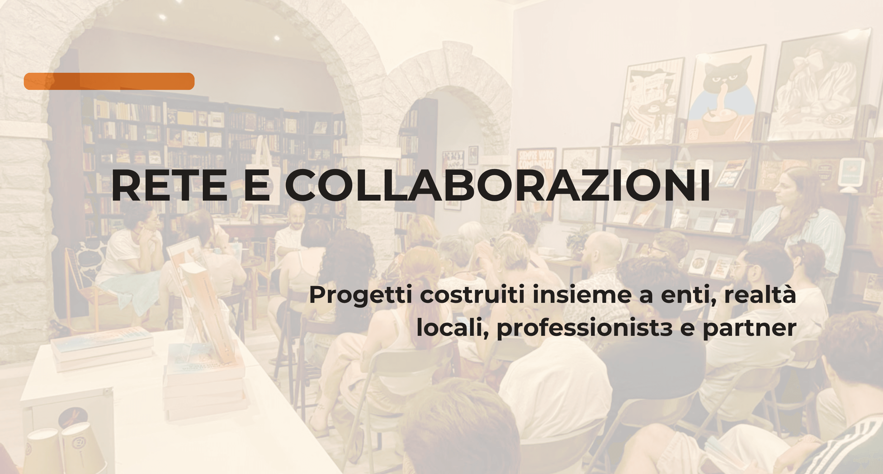 Progetto costruito insieme a enti, realtà locali, professionisti e partner